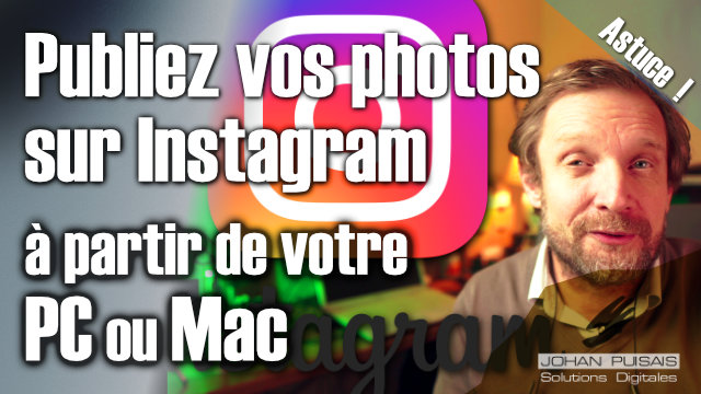 Poster ses photos sur Instagram directement de son MAC / PC - 